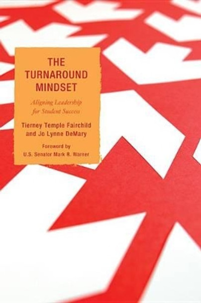 The Turnaround Mindset: Aligning Leadership for Student Success by Tierney Temple Fairchild 9781607090434
