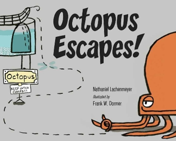 Octopus Escapes! by Nathaniel Lachenmeyer 9781580897952