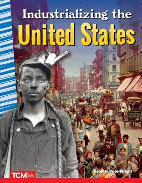 Industrializing the United States by Heather Price-Wright 9781425850623