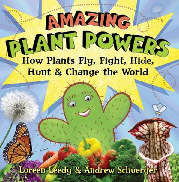 Amazing Plant Powers: How Plants Fly, Fight, Hide, Hunt, and Change the World by Loreen Leedy 9780823440474