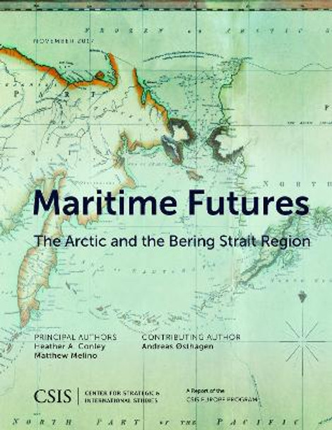 Maritime Futures: The Arctic and the Bering Strait Region by Heather A. Conley 9781442280335