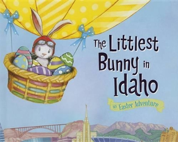 The Littlest Bunny in Idaho by Lily Jacobs 9781492610786