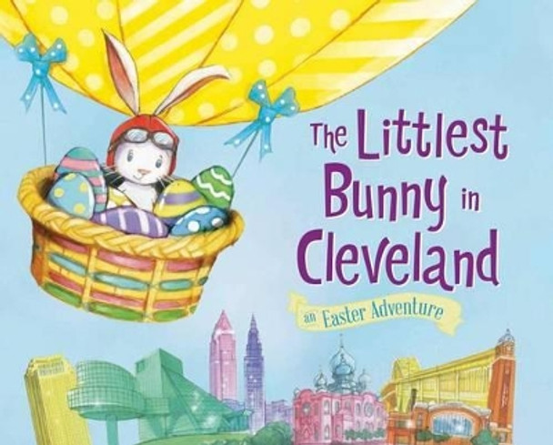 The Littlest Bunny in Cleveland by Lily Jacobs 9781492633532