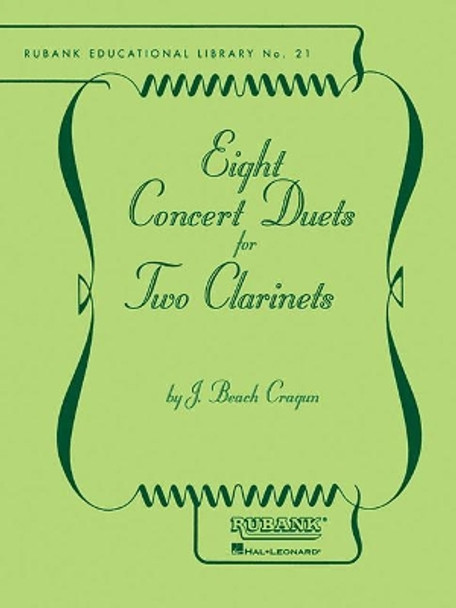 Eight Concert Duets for Two Clarinets by J. Beach Cragun 9781540001436