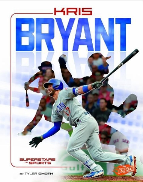 Kris Bryant: Baseball Superstar by Tyler Omoth 9781543525106