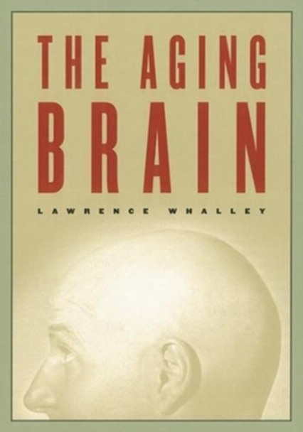 The Aging Brain by Lawrence Whalley 9780231120241
