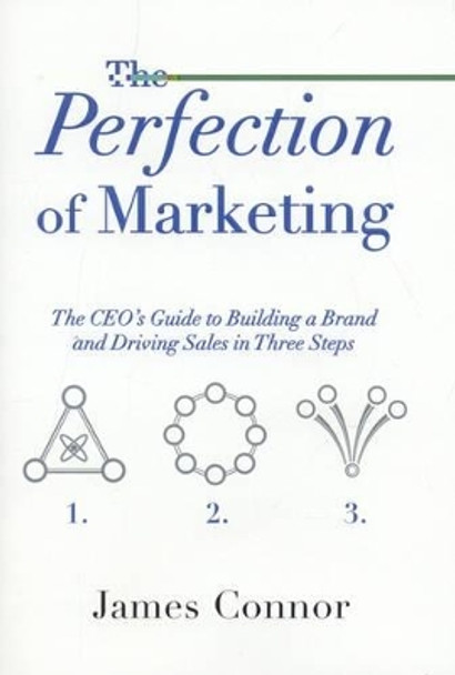 The Perfection of Marketing by James Connor 9780976546931