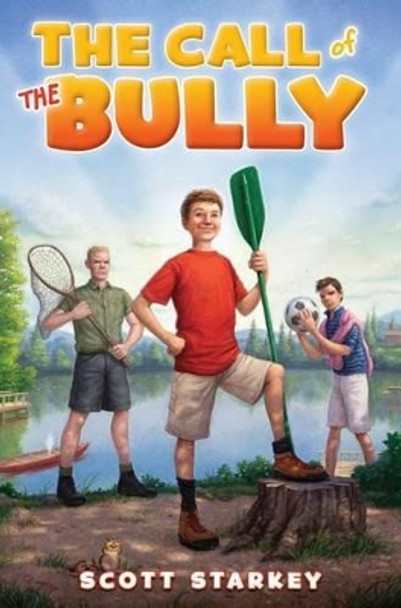 The Call of the Bully by Scott Starkey 9781442456747