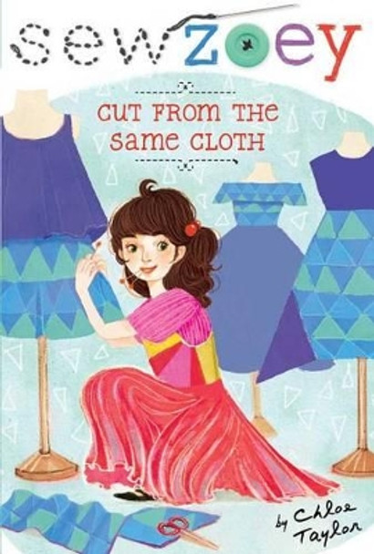 Cut from the Same Cloth by Chloe Taylor 9781481452953