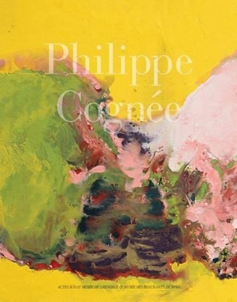 Philippe Cognée by Philippe Cognee 9782330012588