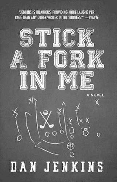 Stick a Fork in Me by MR Dan Jenkins 9781507201473