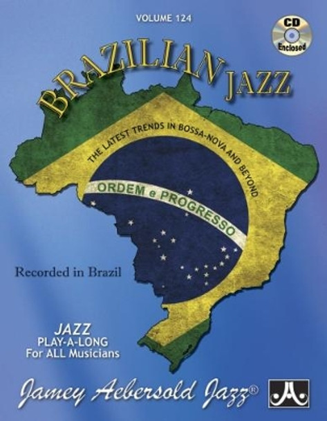 Volume 124: Brazilian Jazz (with Free Audio CD): 124 by Jamey Aebersold 9781562241636