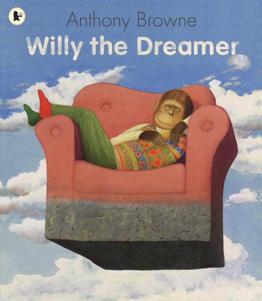 Willy the Dreamer Anthony Browne 9781406313574