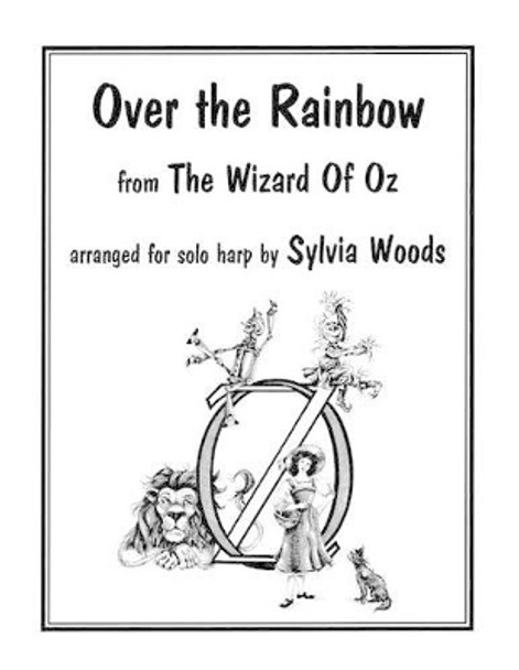 Over the Rainbow: From the Wizard of Oz by Sylvia Woods 9780936661452