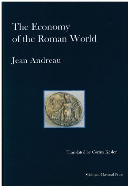 The Economy of the Roman World by Jean Andreau