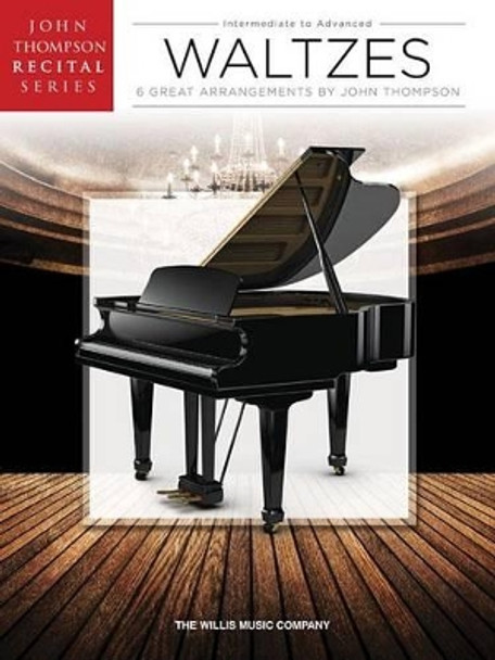 Waltzes: Intermediate to Advanced by John Thompson 9781480399686