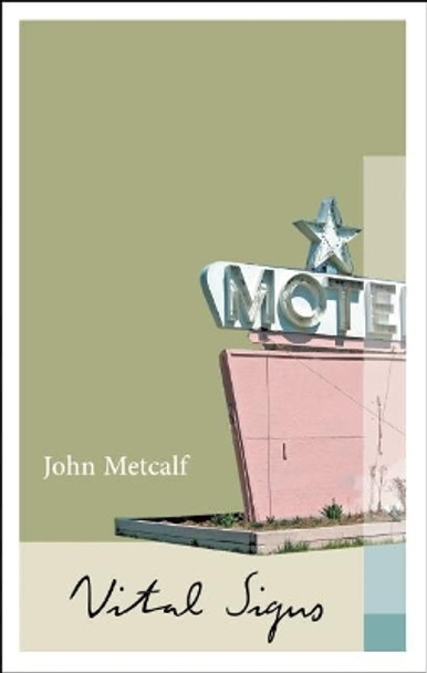 Vital Signs: The Collected Novellas by John Metcalf 9781771960526