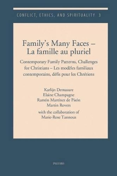 Family's Many Faces - La famille au pluriel: Contemporary Family Patterns, Challenges for Christians - Les modèles familiaux contemporains, défis pour les Chrétiens by M. Rovers 9789042930964