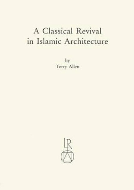 Classical Revival in Islamic Architecture by Terry Allen 9783882262629