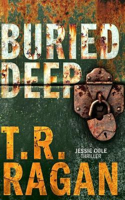 Buried Deep by T.R. Ragan 9781542091480