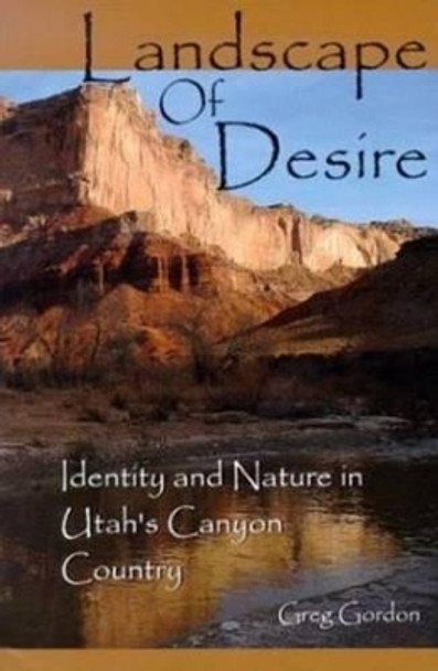 Landscape Of Desire by Greg Gordon 9780874215663