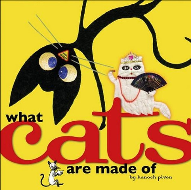 What Cats Are Made Of by Hanoch Piven 9781416915317
