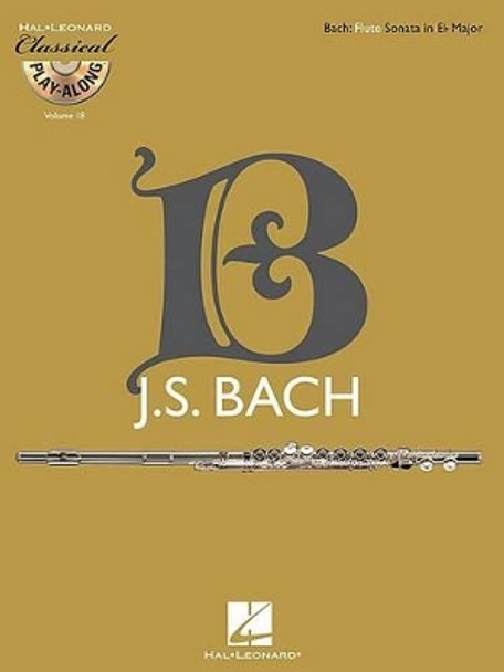 Flute Sonata in E-flat Major, BWV 1031: Classical Play-Along Volume 18 by Johann Sebastian Bach 9781423488927