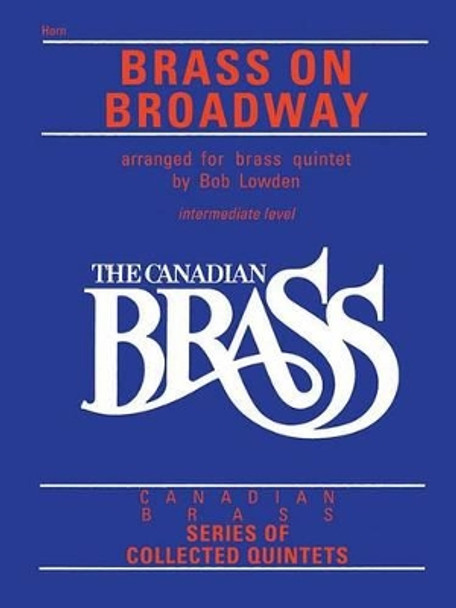 The Canadian Brass: Brass on Broadway by Canadian Brass 9781458401687