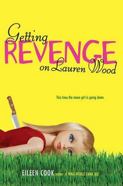 Getting Revenge on Lauren Wood by Eileen Cook 9781416974338