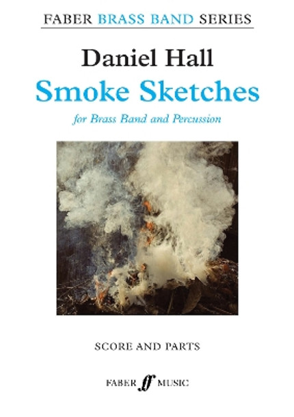 Smoke Sketches (Brass Band and Percussion Score & Parts) by Daniel Hall 9780571572465