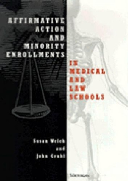 Affirmative Action and Minority Enrollments in Medical and Law Schools by Susan Welch 9780472108503