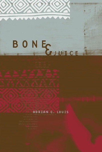 Bone and Juice by Adrian C. Louis 9780810151154