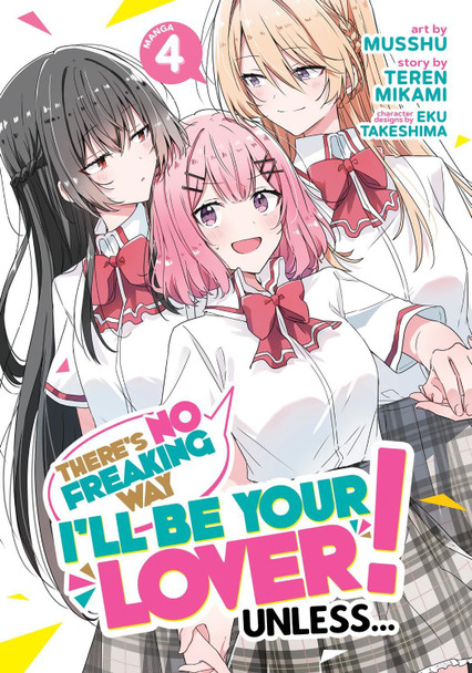 There's No Freaking Way I'll be Your Lover! Unless... (Manga) Vol. 4 by Teren Mikami