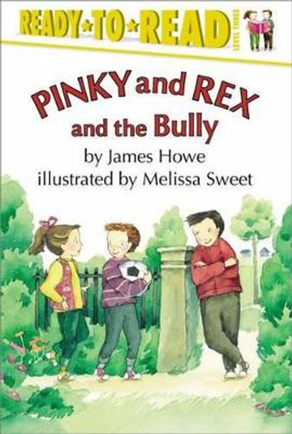 Pinky and Rex and the Bully: Ready-To-Read Level 3 by James Howe 9780689800214