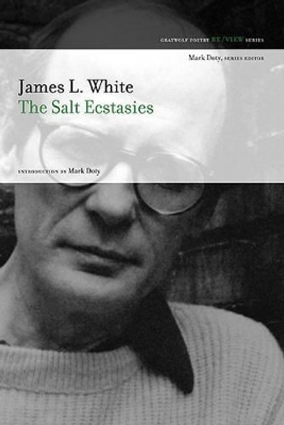 The Salt Ecstasies by James L White 9781555975616