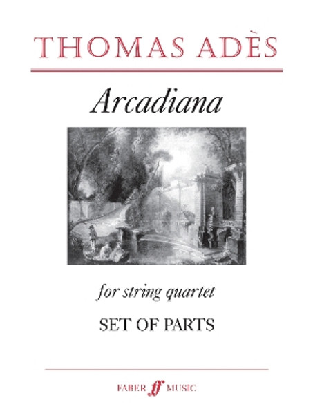 Arcadiana by Thomas Adès 9780571554935