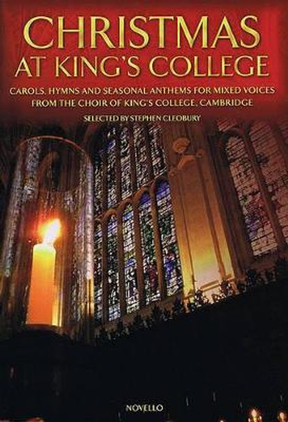 Christmas At King's College: Carols, Hymns and Seasonal Anthems for Mixed Voices from the Choir of King's College, Cambridge by Stephen Cleobury 9781849382670