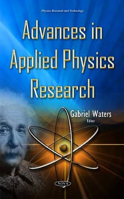 Advances in Applied Physics Research by Gabriel Waters 9781634832267