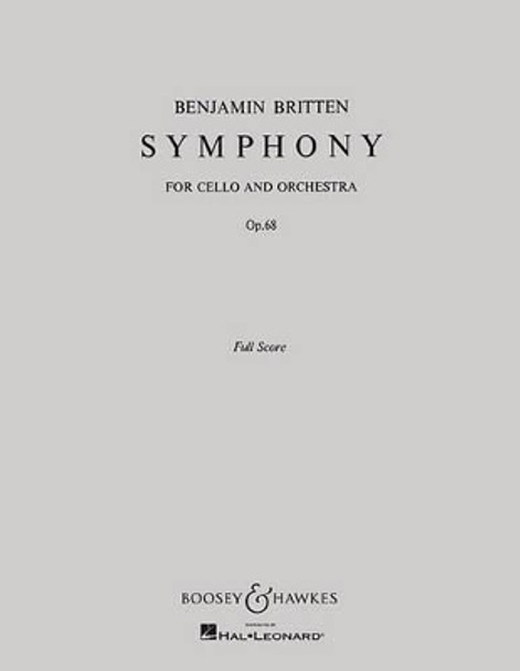 Symphony, Op. 68: For Cello and Orchestra by Benjamin Britten 9781480328556