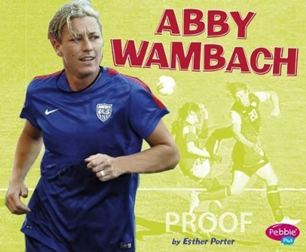 Abby Wambach by Esther Porter 9781491479742