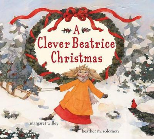 A Clever Beatrice Christmas by Margaret Willey 9780689870170