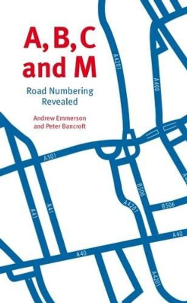 A, B, C and M: Road Numbering Revealed by Andrew Emmerson