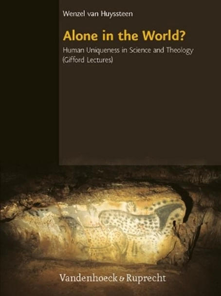 Religion, Theologie und Naturwissenschaft / Religion, Theology, and Natural Science: Human Uniqueness in Science and Theology. The Gifford Lectures. The University of Edinburgh, Spring 2004 by Wentzel van Huyssteen 9783525569771