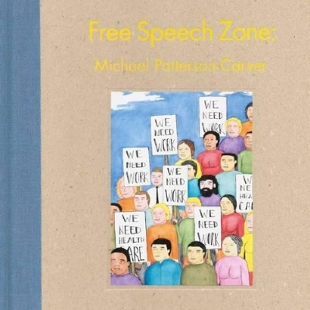 Free Speech Zone: Michael Patterson-Carver by Michael Patterson-Carver 9780956192820