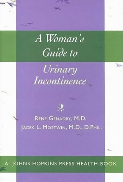 A Woman's Guide to Urinary Incontinence by Rene Genadry 9780801887321