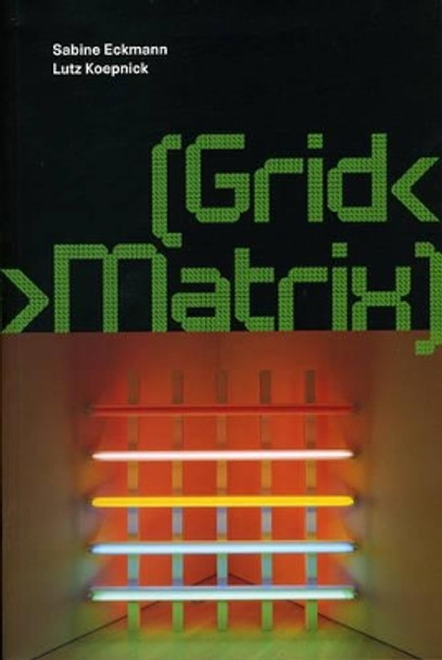 [Grid< >Matrix] by Sabine Eckmann 9780936316208
