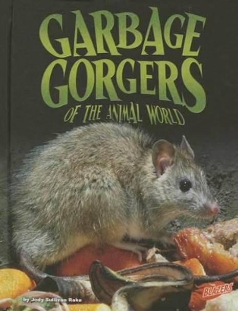 Garbage Gorgers by Jody Sullivan Rake 9781491419991