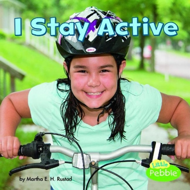 I Stay Active (Healthy Me) by Martha E H Rustad 9781515739869