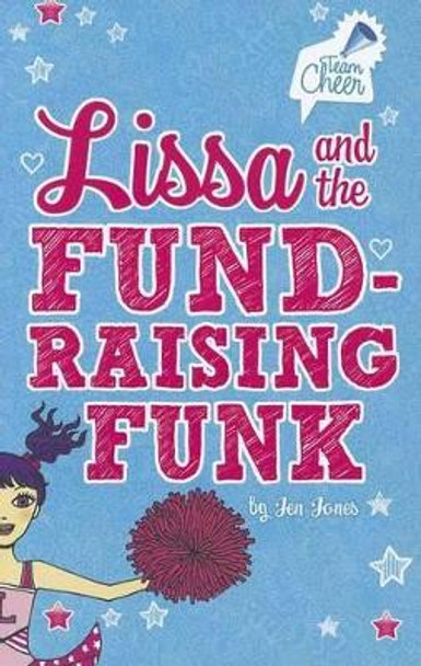 Lissa and the Fund-Raising Funk: #3 (Team Cheer) by Jen Jones 9781434242518