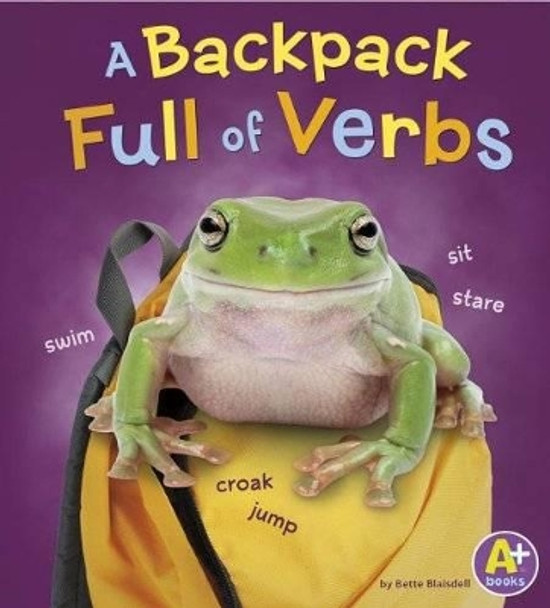 A Backpack Full of Verbs by Bette Blaisdell 9781476550961